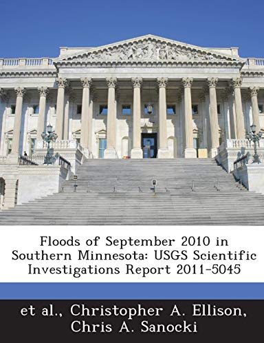 Stock image for Floods of September 2010 in Southern Minnesota: Usgs Scientific Investigations Report 2011-5045 for sale by Lucky's Textbooks