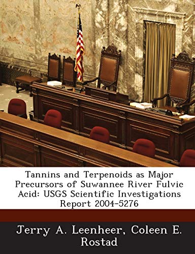 9781288878833: Tannins and Terpenoids as Major Precursors of Suwannee River Fulvic Acid: Usgs Scientific Investigations Report 2004-5276