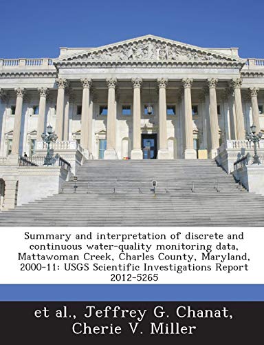 Stock image for Summary and interpretation of discrete and continuous water-quality monitoring data Mattawoman Creek Charles County Maryland 2000-11 for sale by Books Puddle