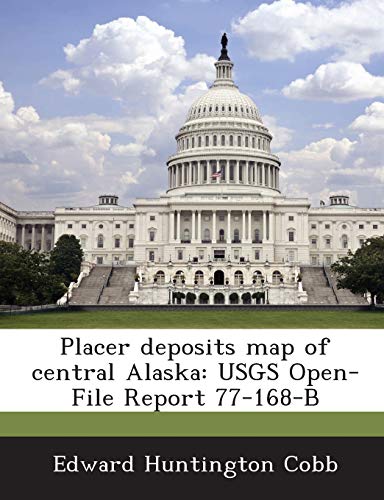 9781288900374: Placer deposits map of central Alaska: USGS Open-File Report 77-168-B