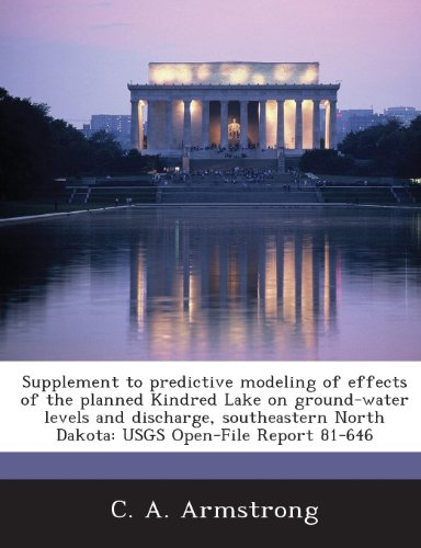 9781288945603: Supplement to predictive modeling of effects of the planned Kindred Lake on ground-water levels and discharge, southeastern North Dakota: USGS Open-File Report 81-646