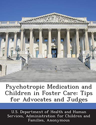 Stock image for Psychotropic Medication and Children in Foster Care: Tips for Advocates and Judges for sale by Lucky's Textbooks
