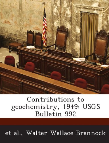 Contributions to Geochemistry, 1949: Usgs Bulletin 992 (9781289006860) by Brannock, Walter Wallace