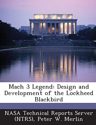 Mach 3 Legend: Design and Development of the Lockheed Blackbird (9781289043452) by Merlin, Peter W
