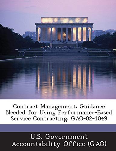 Stock image for Contract Management: Guidance Needed for Using Performance-Based Service Contracting: Gao-02-1049 for sale by Lucky's Textbooks