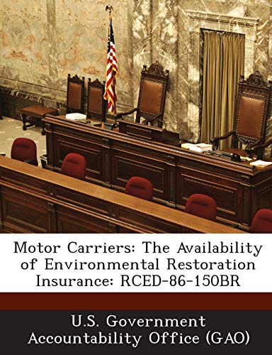 Stock image for Motor Carriers: The Availability of Environmental Restoration Insurance: Rced-86-150br for sale by Lucky's Textbooks