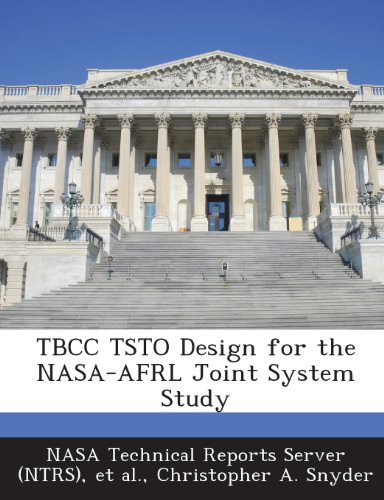 Tbcc Tsto Design for the NASA-Afrl Joint System Study (9781289098568) by Snyder, Christopher A.