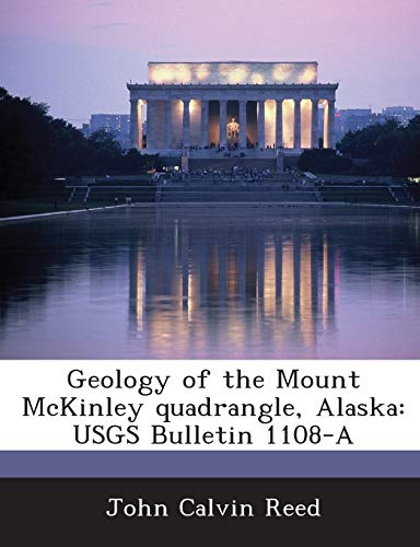 Imagen de archivo de Geology of the Mount McKinley Quadrangle, Alaska: Usgs Bulletin 1108-A a la venta por Ebooksweb