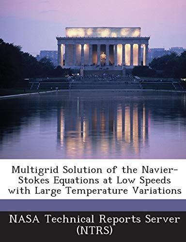Immagine dell'editore per Multigrid Solution of the Navier-Stokes Equations at Low Speeds with Large Temperature Variations venduto da Buchpark