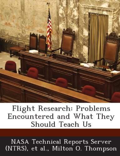 Flight Research: Problems Encountered and What They Should Teach Us (9781289145996) by Thompson, Milton O.