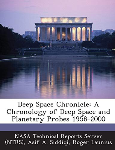 9781289146061: Deep Space Chronicle: A Chronology of Deep Space and Planetary Probes 1958-2000