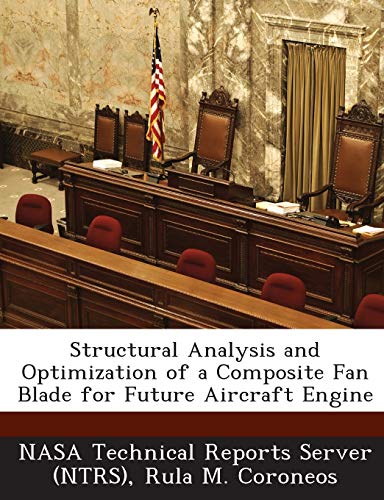 Beispielbild fr Structural Analysis and Optimization of a Composite Fan Blade for Future Aircraft Engine zum Verkauf von Lucky's Textbooks