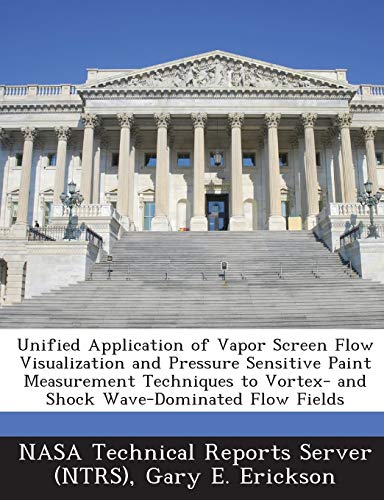 Beispielbild fr Unified Application of Vapor Screen Flow Visualization and Pressure Sensitive Paint Measurement Techniques to Vortex- And Shock Wave-Dominated Flow Fi zum Verkauf von Lucky's Textbooks