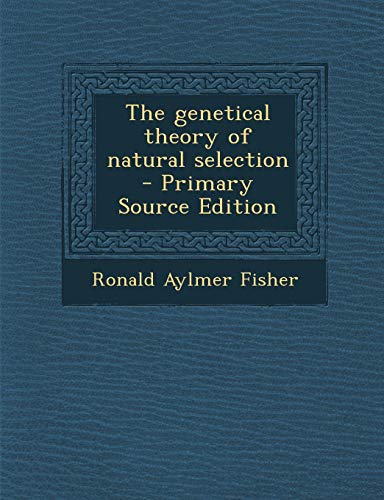9781289259891: The genetical theory of natural selection