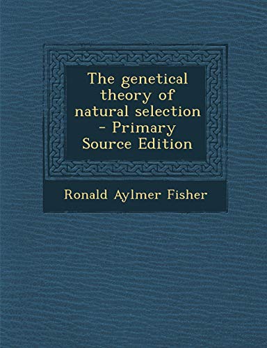 9781289259891: The Genetical Theory of Natural Selection