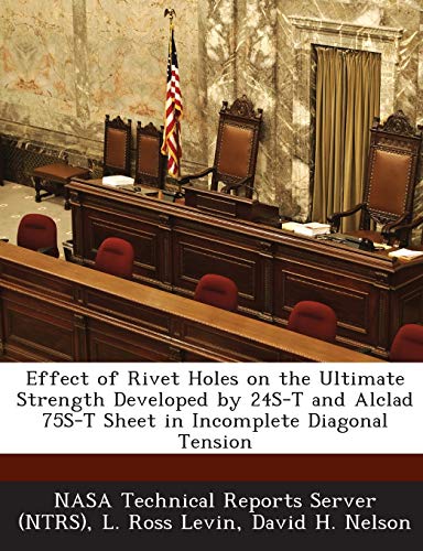 9781289265830: Effect of Rivet Holes on the Ultimate Strength Developed by 24s-T and Alclad 75s-T Sheet in Incomplete Diagonal Tension