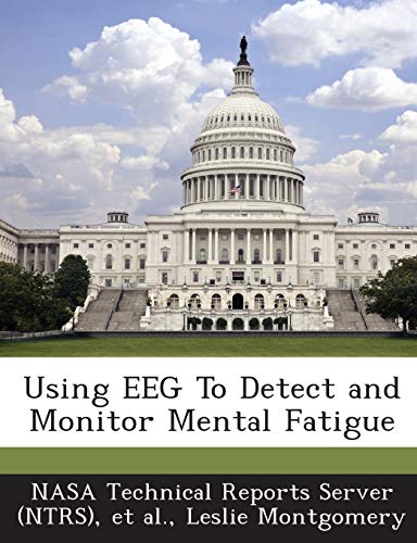 Beispielbild fr Using EEG To Detect and Monitor Mental Fatigue zum Verkauf von WorldofBooks