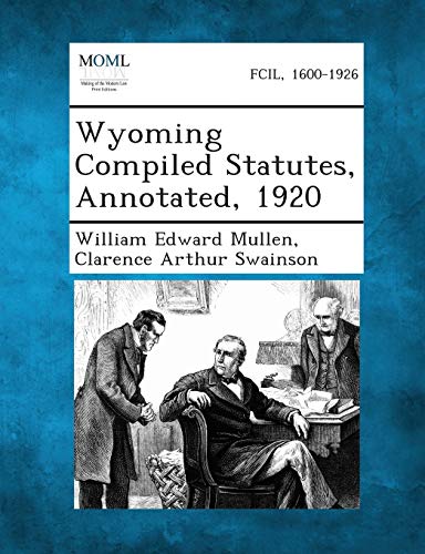 9781289328450: Wyoming Compiled Statutes, Annotated, 1920