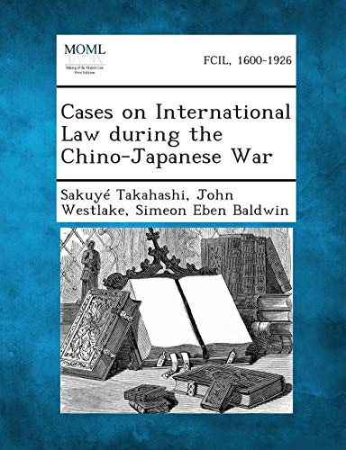 Cases on International Law During the Chino-Japanese War - Sakuye Takahashi