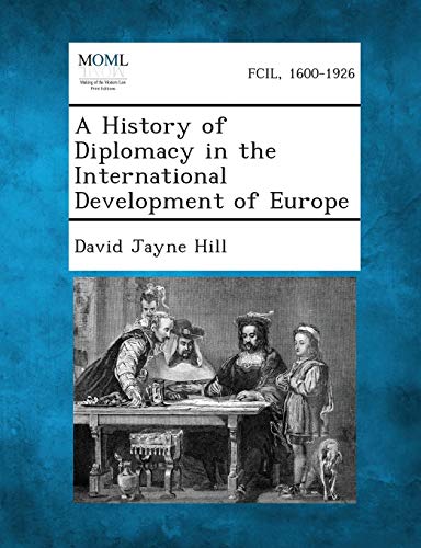 9781289340940: A History of Diplomacy in the International Development of Europe
