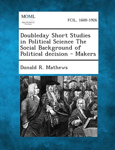 Beispielbild für Doubleday Short Studies in Political Science The Social Background of Political decision Makers zum Verkauf von PBShop.store UK