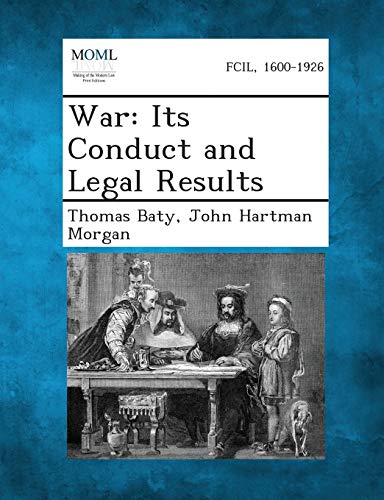 Stock image for War: Its Conduct and Legal Results for sale by Lucky's Textbooks