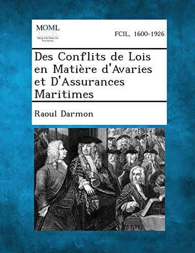 Beispielbild fr Des Conflits de Lois En Matiere D'Avaries Et D'Assurances Maritimes (French Edition) zum Verkauf von Lucky's Textbooks