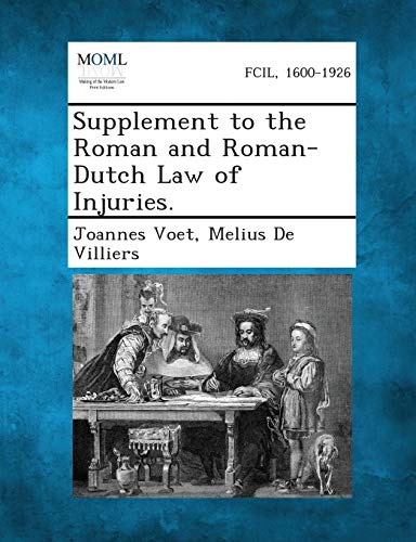 Imagen de archivo de Supplement to the Roman and Roman-Dutch Law of Injuries. a la venta por Lucky's Textbooks