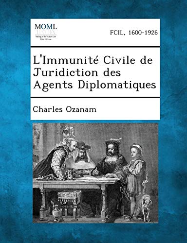 Stock image for L'Immunite Civile de Juridiction Des Agents Diplomatiques (French Edition) for sale by Lucky's Textbooks