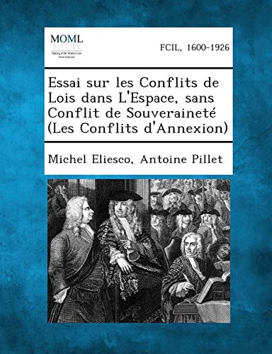 Imagen de archivo de Essai Sur Les Conflits de Lois Dans L'Espace, Sans Conflit de Souverainete (Les Conflits D'Annexion) (French Edition) a la venta por Lucky's Textbooks