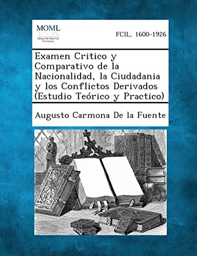 9781289354299: Examen Critico y Comparativo de La Nacionalidad, La Ciudadania y Los Conflictos Derivados (Estudio Teorico y Practico)