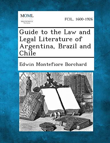 Stock image for Guide to the Law and Legal Literature of Argentina, Brazil and Chile for sale by Ebooksweb