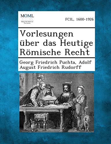 Imagen de archivo de Vorlesungen Uber Das Heutige Romische Recht (English and German Edition) a la venta por Lucky's Textbooks