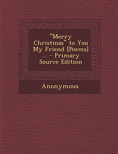 9781289361181: "Merry Christmas" to You My Friend [Poems] ...