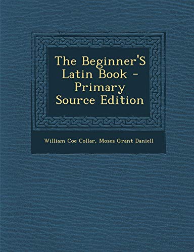 9781289372286: The Beginner'S Latin Book