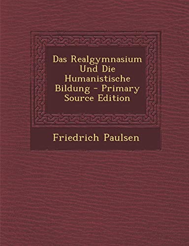 9781289391454: Das Realgymnasium Und Die Humanistische Bildung