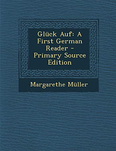 9781289420697: Glck Auf: A First German Reader