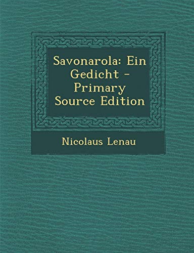 9781289422301: Savonarola: Ein Gedicht - Primary Source Edition