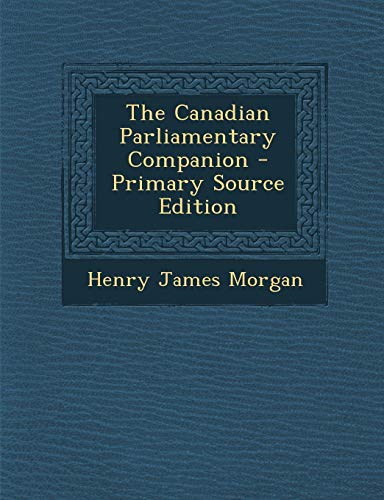9781289424558: Canadian Parliamentary Companion