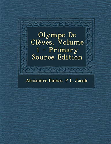 9781289431983: Olympe De Clves, Volume 1