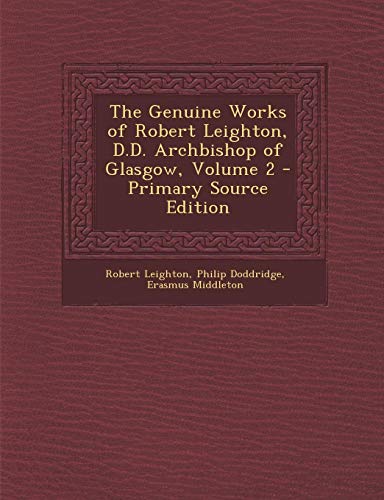 9781289432836: The Genuine Works of Robert Leighton, D.D. Archbishop of Glasgow, Volume 2