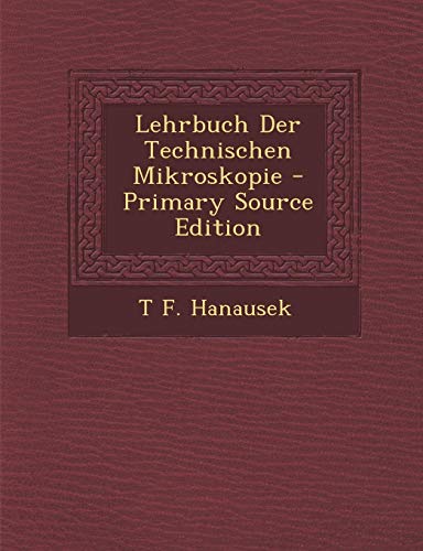 9781289438104: Lehrbuch Der Technischen Mikroskopie