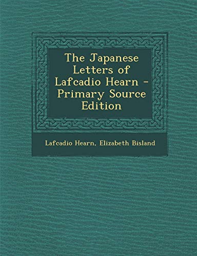 9781289449568: The Japanese Letters of Lafcadio Hearn