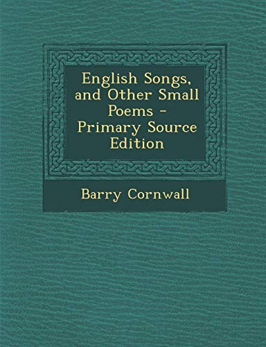9781289454920: English Songs, and Other Small Poems