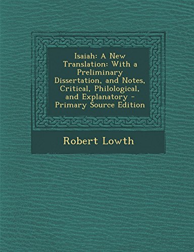 9781289462291: Isaiah: A New Translation: With a Preliminary Dissertation, and Notes, Critical, Philological, and Explanatory