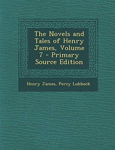 9781289469221: The Novels and Tales of Henry James, Volume 7