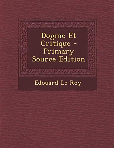 9781289470135: Dogme Et Critique (French Edition)