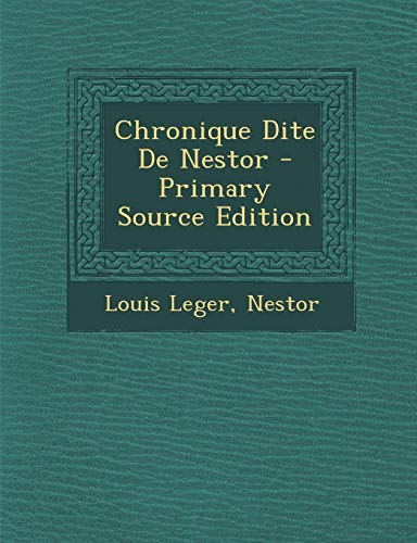 9781289472740: Chronique Dite De Nestor (French Edition)