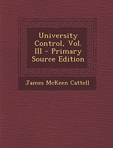 9781289485900: University Control, Vol. III