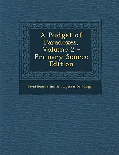 9781289487744: A Budget of Paradoxes, Volume 2